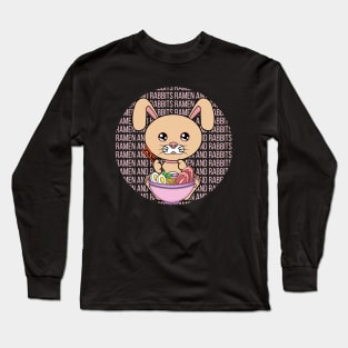 All I Need is ramen and rabbits, ramen and rabbits, ramen and rabbits lover Long Sleeve T-Shirt